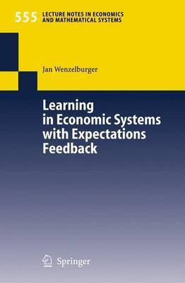 Learning in Economic Systems with Expectations Feedback(English, Electronic book text, Wenzelburger Jan)