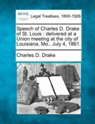 Speech of Charles D. Drake of St. Louis(English, Paperback, Drake Charles D)