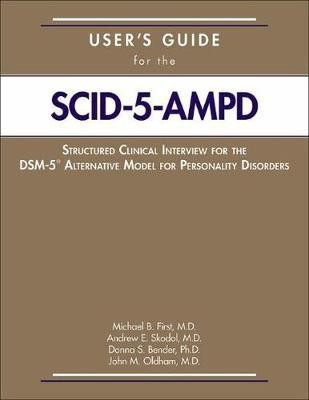 User's Guide for the Structured Clinical Interview for the DSM-5 (R) Alternative Model for Personality Disorders (SCID-5-AMPD)(English, Paperback, First Michael B. MD)