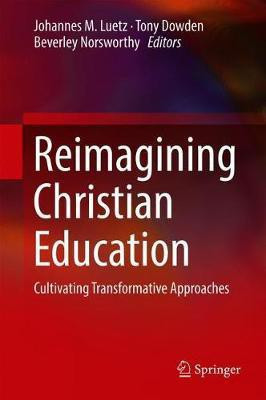 Reimagining Christian Education(English, Hardcover, unknown)