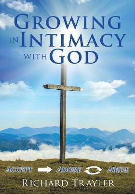 Growing in Intimacy with God(English, Paperback, Trayler Richard)