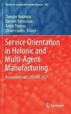 Service Orientation in Holonic and Multi-Agent Manufacturing(English, Hardcover, unknown)
