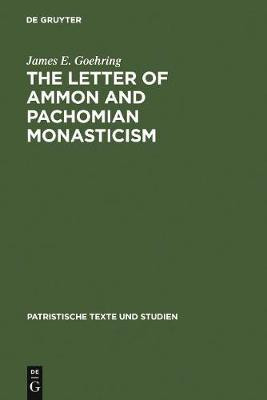 The Letter of Ammon and Pachomian Monasticism(English, Electronic book text, Goehring James E.)