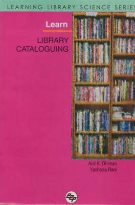 Learn Library Cataloguing(English, Paperback, Dhiman Anil Kumar)