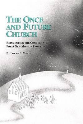 The Once and Future Church(English, Paperback, Mead Loren B.)