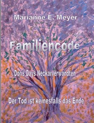 Familien - Code - Doris Days Neckarverwandten(German, Paperback, Meyer Marianne E)