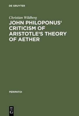 John Philoponus' Criticism of Aristotle's Theory of Aether(English, Electronic book text, Wildberg Christian)