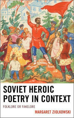 Soviet Heroic Poetry in Context(English, Paperback, Ziolkowski Margaret)