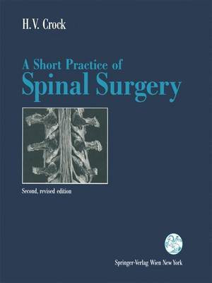 A Short Practice of Spinal Surgery(English, Paperback, Crock Henry V.)