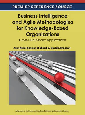 Business Intelligence and Agile Methodologies for Knowledge-Based Organizations: Cross-Disciplinary Applications(English, Electronic book text, unknown)