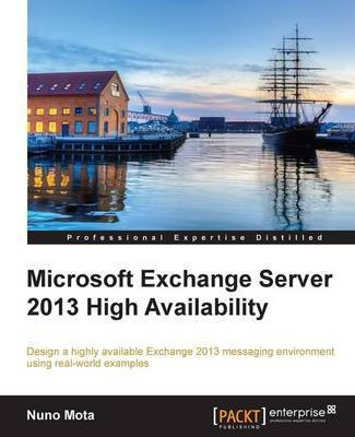 Microsoft Exchange Server 2013 High Availability(English, Electronic book text, Mota Nuno)
