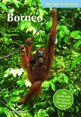 Blue Skies Travel Guide: Borneo(English, Paperback, Bowden David)