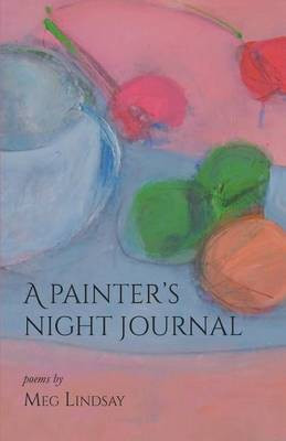 A Painter's Night Journal(English, Paperback, Lindsay Meg)