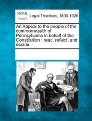An Appeal to the People of the Commonwealth of Pennsylvania in Behalf of the Constitution(English, Paperback, unknown)