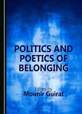 Politics and Poetics of Belonging(English, Hardcover, unknown)