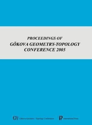 Proceedings of Gokova Geometry-topology Conference 2005(English, Hardcover, unknown)