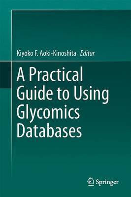 A Practical Guide to Using Glycomics Databases(English, Hardcover, unknown)