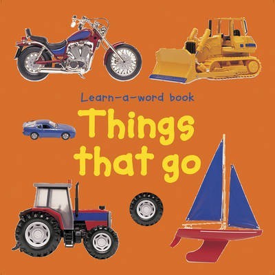 Learn-a-word Book: Things that Go(English, Board book, Tuxworth Nicola)