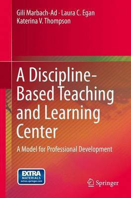 A Discipline-Based Teaching and Learning Center; A Model for Professional Development(English, Electronic book text, unknown)