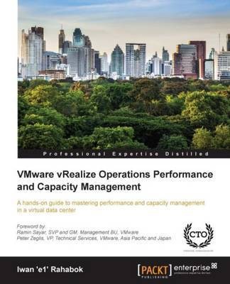 VMware vRealize Operations Performance and Capacity Management(English, Electronic book text, Rahabok Iwan 'e1')