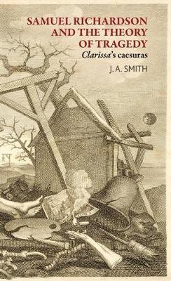 Samuel Richardson and the Theory of Tragedy(English, Electronic book text, Smith James)