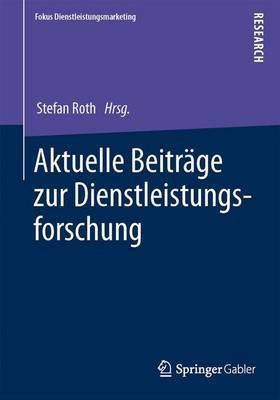 Aktuelle Beitrage Zur Dienstleistungsforschung(German, Electronic book text, unknown)
