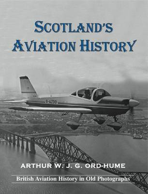 Scotland's Aviation History(English, Paperback, Ord-Hume Arthur W. J. G.)