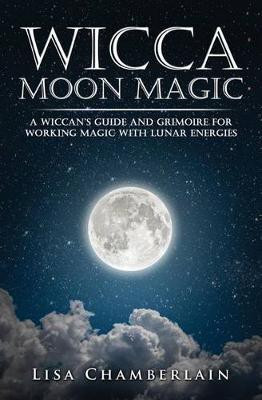 Wicca Moon Magic(English, Paperback, Chamberlain Lisa)