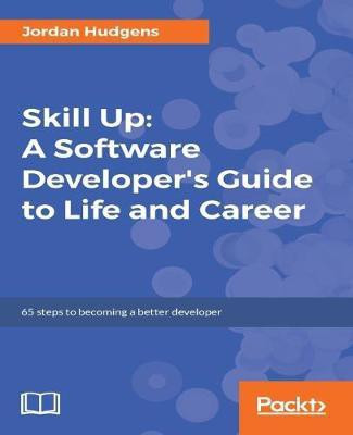 Skill Up: A Software Developer's Guide to Life and Career(English, Electronic book text, Hudgens Jordan)