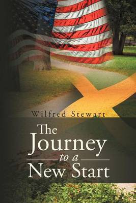 The Journey to a New Start(English, Paperback, Stewart Wilfred)