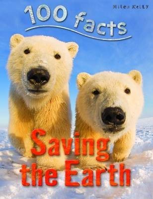 100 Facts Saving the Earth(English, Paperback, Claybourne Anna)