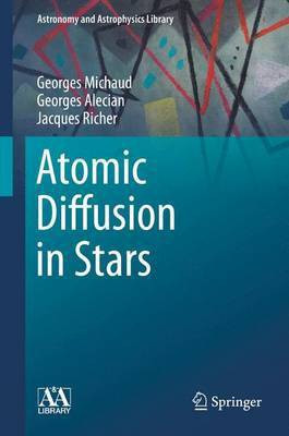 Atomic Diffusion in Stars(English, Hardcover, Michaud Georges)