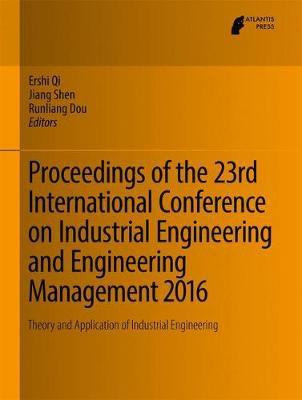 Proceedings of the 23rd International Conference on Industrial Engineering and Engineering Management 2016(English, Hardcover, unknown)
