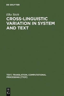 Cross-Linguistic Variation in System and Text(English, Electronic book text, Teich Elke)