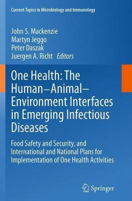 One Health: The Human-Animal-Environment Interfaces in Emerging Infectious Diseases(English, Paperback, unknown)
