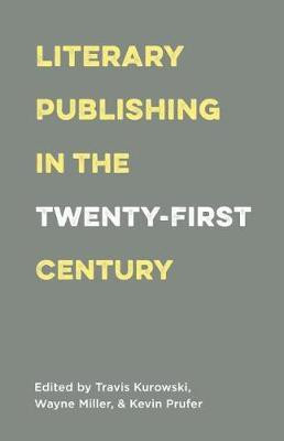Literary Publishing in the Twenty-First Century(English, Paperback, unknown)