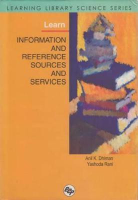 Learn Information and Reference Sources and Services(English, Paperback, Dhiman Anil Kumar)