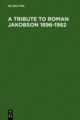 A Tribute to Roman Jakobson 1896-1982(English, Electronic book text, unknown)