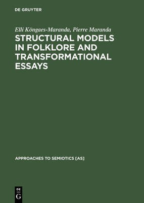 Structural Models in Folklore and Transformational Essays(English, Electronic book text, Koengaes-Maranda Elli)