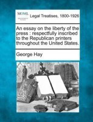 An Essay on the Liberty of the Press(English, Paperback, Hay George)