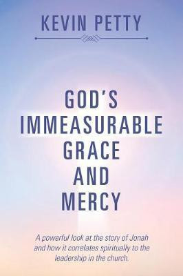 God's Immeasurable Grace and Mercy(English, Paperback, Petty Kevin)