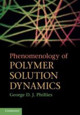 Phenomenology of Polymer Solution Dynamics(English, Hardcover, Phillies George D. J.)