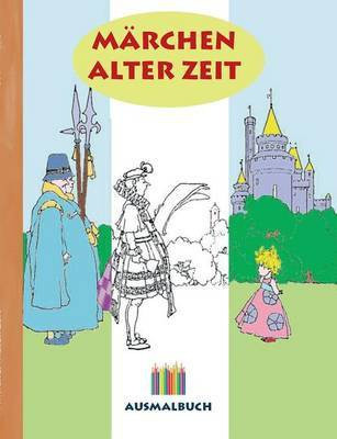 Maerchen alter Zeit (Ausmalbuch)(German, Paperback, Rose Luisa)