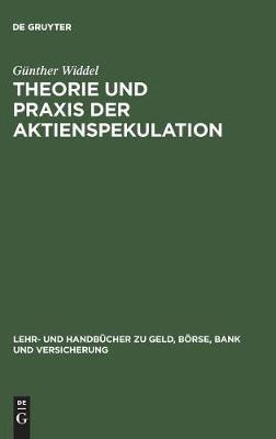 Theorie Und PRAXIS Der Aktienspekulation(German, Hardcover, Widdel Guenther)