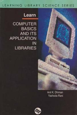 Learn Computer Basics and Its Application in Libraries(English, Paperback, Dhiman Anil Kumar)