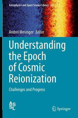Understanding the Epoch of Cosmic Reionization(English, Hardcover, unknown)