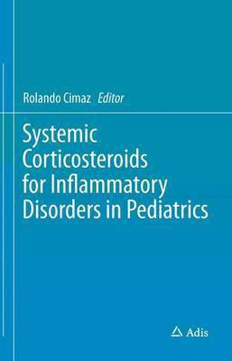 Systemic Corticosteroids for Inflammatory Disorders in Pediatrics(English, Electronic book text, unknown)