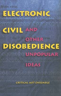 Electronic Civil Disobedience(English, Paperback, Critical Art Ensemble)