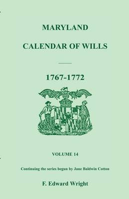 Maryland Calendar of Wills, Volume 14(English, Paperback, Wright F Edward)