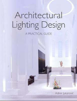 Architectural Lighting Design(English, Paperback, Jukanovic Admir)
